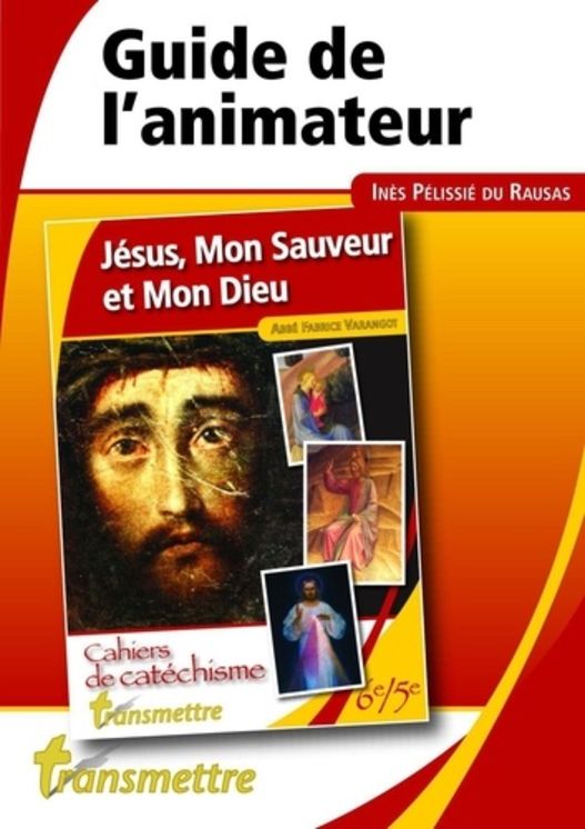 Jésus, Mon Sauveur et Mon Dieu - Guide animateur