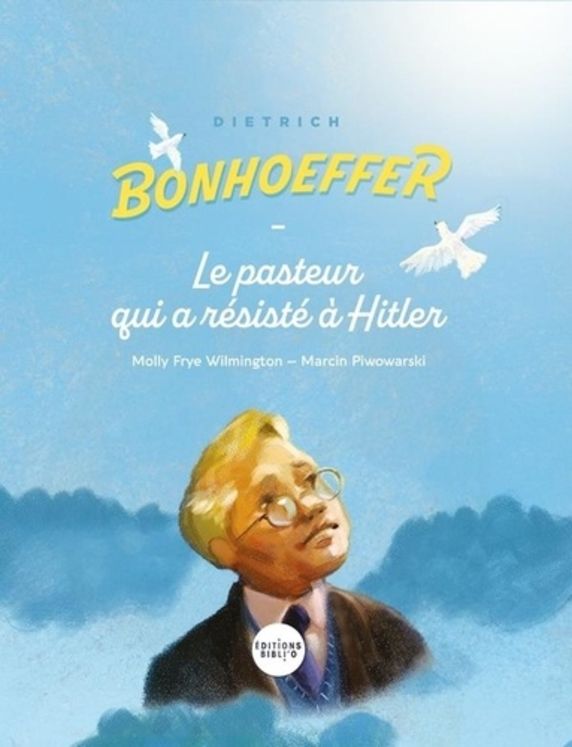 Dietrich Bonhoeffer, le pasteur qui a resisté à Hitler