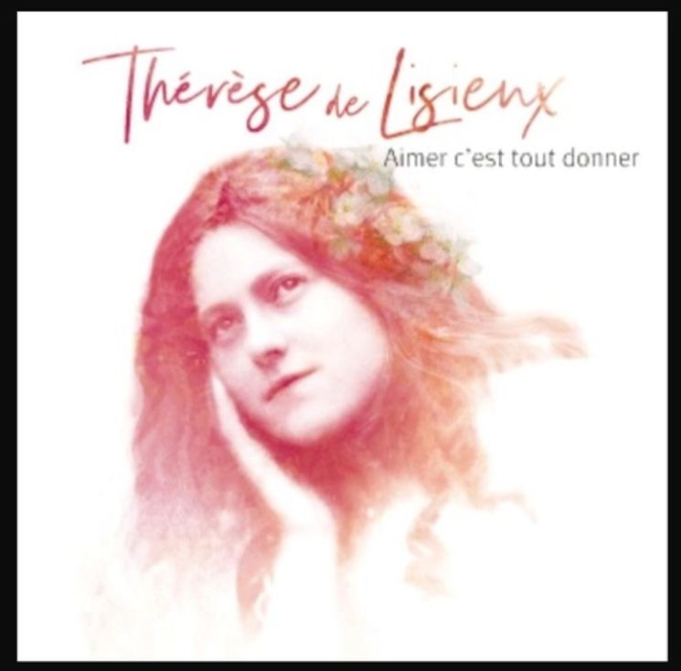 Thérèse de Lisieux, Aimer c´est tout donner - CD