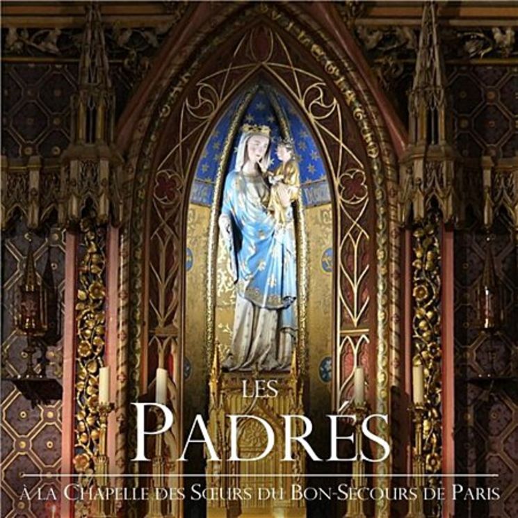 Les Padrés - A la Chapelle des Soeurs du Bon-Secours de Paris