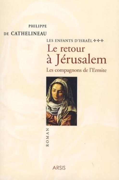 Le retour à Jérusalem - Les compagnons de l´Ermite