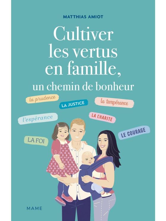 Cultiver les vertus en famille, un chemin de bonheur