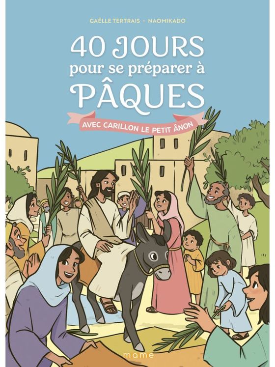 40 jours pour se préparer a Pâques avec Carillon le petit ânon