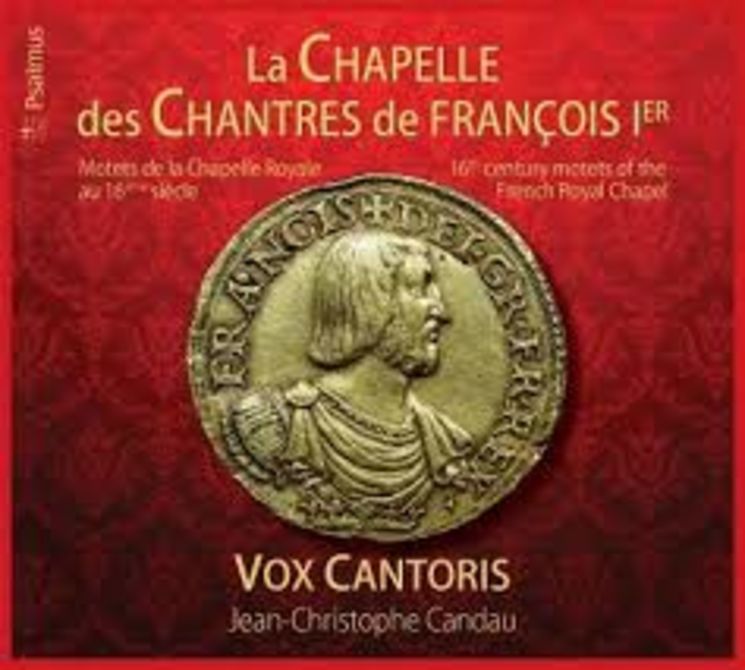 La Chapelle des Chantres de François 1er  - CD