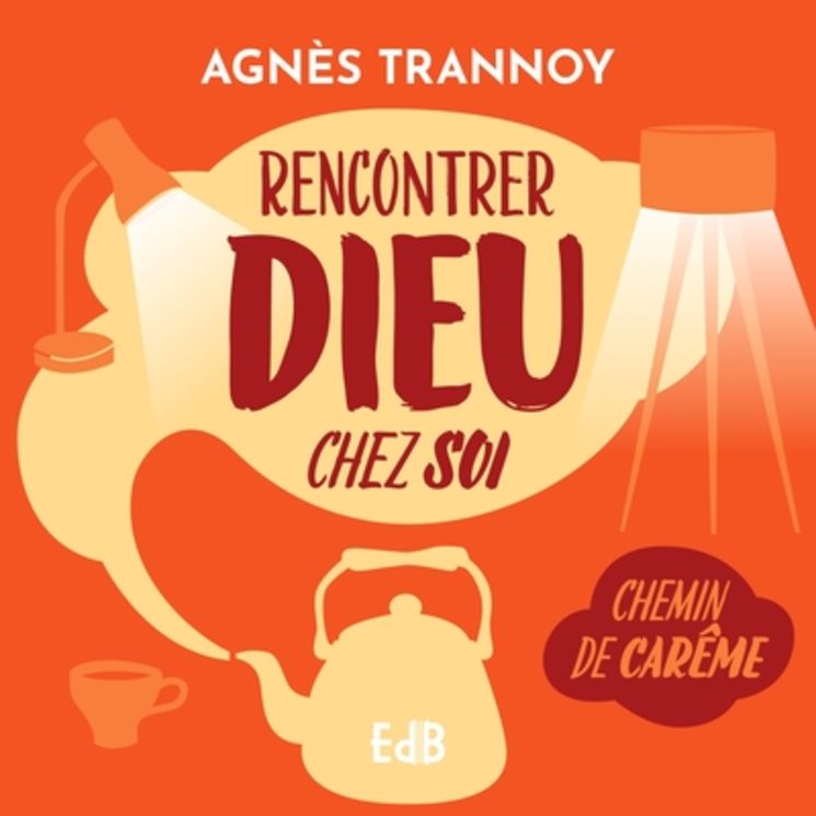 Rencontrer Dieu chez soi