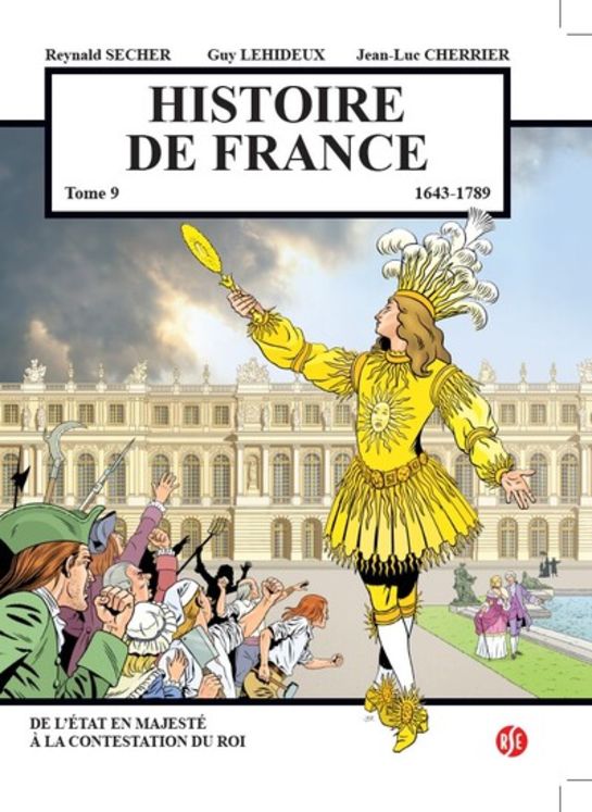 Histoire de France Tome 9 - de l´état en majesté à la contestation du roi