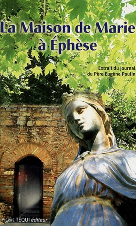 La maison de Marie à Ephèse (+ DVD du reportage)