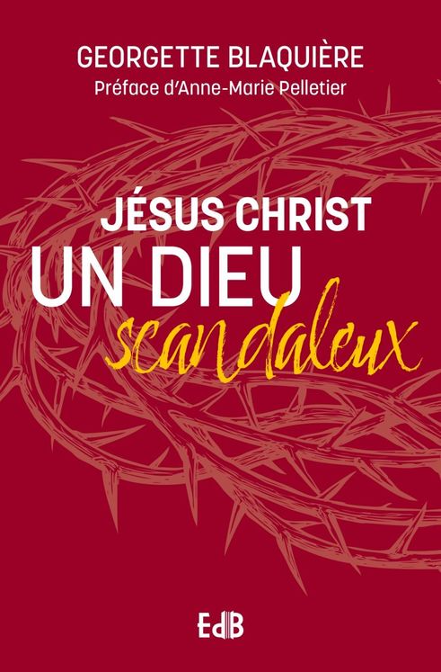 Jésus Christ, un Dieu scandaleux