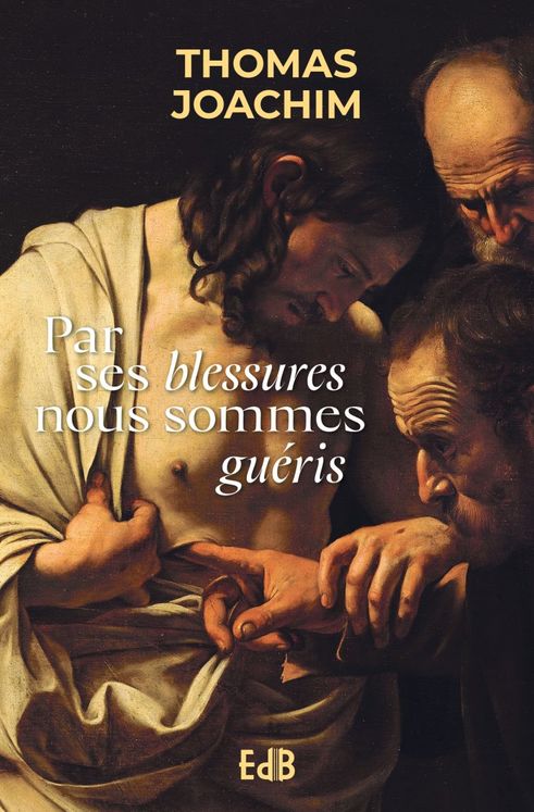 Par ses blessures, nous sommes guéris