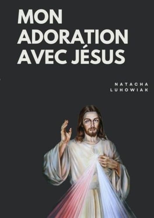 Mon adoration avec jesus